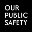 Our Public Safety